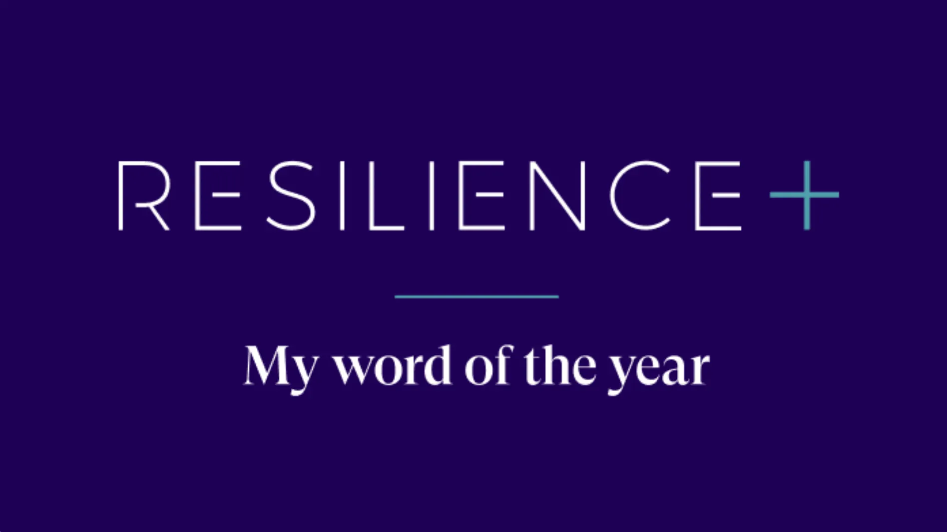 Resilience+ Is My Word of the Year